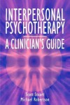 Interpersonal Psychotherapy - Scott Stuart, Michael Robertson