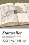 Storyteller: Writing Lessons & More from 27 Years of the Clarion Writers' Workshop - Kate Wilhelm