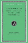 Birds/Lysistrata/Women at the Thesmophoria (Loeb Classical Library 179) - Aristophanes, Jeffrey Henderson