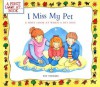 I Miss My Pet: A First Look at When a Pet Dies - Pat Thomas, Lesley Harker