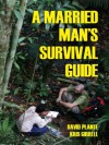 A Married Man's Survival Guide - Kris Girrell, David Plante