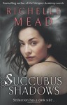 Succubus Shadows - Richelle Mead