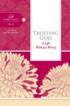Trusting God: A Life Without Worry (Women of Faith Study Guide Series) - Women of Faith