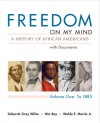 Freedom on My Mind, Volume I - Deborah Gray White, Mia Bay, Waldo E. Martin Jr.