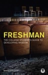 Freshman: The College Student's Guide to Developing Wisdom - Mark Matlock, Lee Brase