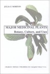 Major Medicinal Plants: Botany, Culture, And Uses - Julia Frances Morton