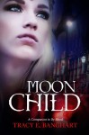 Moon Child (A Companion to the novel By Blood) - Tracy E. Banghart
