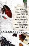 Epidemie i zarazy - Andrzej Pilipiuk, Jacek Komuda, Jakub Ćwiek, Rafał Dębski, Anna Kańtoch, Paweł Siedlar, Tomasz Duszyński, Michał Cholewa