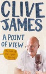 A Point of View. by Clive James - Clive James