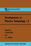 Developments in Plastics Technology - A. Whelan, J. P. Goff