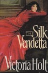 The Silk Vendetta - Victoria Holt