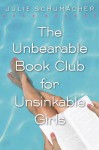 The Unbearable Book Club for Unsinkable Girls - Julie Schumacher