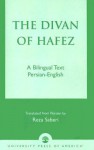 The Divan of Hefez: A Bilingual Text Persian-English - Reza Saberi