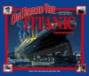 On Board the Titanic - Shelley Tanaka, Ken Marschall, Terry Bregy
