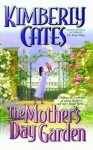 The Mother's Day Garden - Kimberly Cates