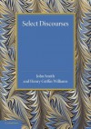 Select Discourses - John Smith, Henry Griffin Williams