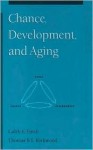 Chance, Development, and Aging - Caleb E. Finch, Tom Kirkwood