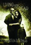 Living With the Dead - Martin Livings