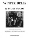 Winter Bells: As Performed by Sylvia Woods on the Recording Three Harps for Christmas, Volume 2 - Sylvia Woods