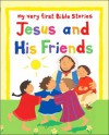 Jesus and His Friends - Lois Rock, Alex Ayliffe