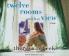 Twelve Rooms With a View: A Novel - Theresa Rebeck, Marguerite Gavin