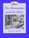 Classic Tales: The Shoemaker and the Elves Activity Book: Beginner 1, 100-Word Vocabulary - Sue Arengo, Alan C. McLean, Adam Stower