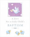 A Gift for a Little Child's Baptism - Sophie Piper, Caroline Williams