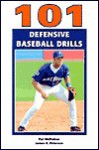 101 Defensive Baseball Drills - Pat McMahon, James A. Peterson