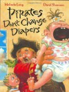 Pirates Don't Change Diapers - Melinda Long, David Shannon