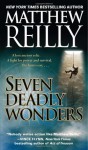 Seven Deadly Wonders - Matthew Reilly