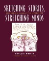 Sketching Stories, Stretching Minds: Responding Visually to Literature - Phyllis Whitin