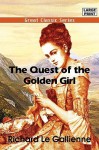 The Quest of the Golden Girl - Richard Le Gallienne