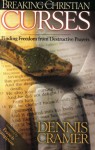Breaking Christian Curses: Finding Freedom from Destructive Prayers - Dennis Cramer, Francis Frangipane