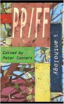 PP/FF: An Anthology - Peter Conners, Jessica Treat