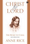 Kristus Tuhan: Jalan Menuju Kana (Christ the Lord: The Road to Cana) - Anne Rice