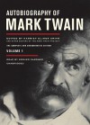 Autobiography of Mark Twain: The Complete and Authoritative Edition, Volume 1, Part 1 - Mark Twain, Harriet E. Smith, Grover Gardner