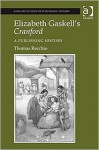 Elizabeth Gaskell's Cranford: A Publishing History - Thomas Recchio