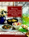 Beans, Greens, and Sweet Georgia Peaches: the Southern Way of Cooking Fruits and Vegetables - Damon Lee Fowler