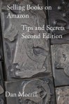 Selling Books on Amazon Tips and Secrets Second Edition - Dan Morrill, Simon Marshall-Jones