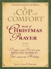 A Cup of Comfort Book of Christmas Prayer: Prayers and Stories that Bring You Closer to God During the Holiday - Susan B. Townsend, Kim Sheard