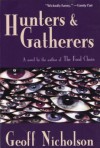 Hunters and Gatherers: A Novel - Geoff Nicholson