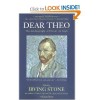 Dear Theo: The Autobiography of Vincent Van Gogh - Vincent van Gogh, Irving Stone