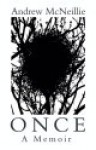 Once: A Memoir - Andrew McNeillie