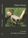 Taken Away - Patty Friedmann