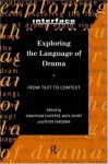 Exploring the Language of Drama: From Text to Context (Interface) - Jonathan Culpeper, Mick Short, Peter Verdonk