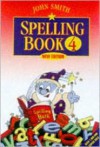 John Smith Spelling Book: Book 4 - John Smith