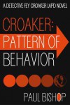 Croaker: Pattern Of Behavior - Paul Bishop