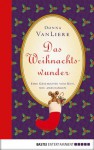 Das Weihnachtswunder (German Edition) - Donna VanLiere, Anita Krätzer