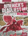 America's Deadliest Day: The Battle of Antietam - Terri Dougherty, Terri