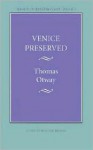 Venice Preserved - Thomas Otway